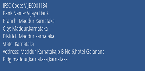 Vijaya Bank Maddur Karnataka Branch Maddur Karnataka IFSC Code VIJB0001134
