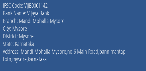 Vijaya Bank Mandi Mohalla Mysore Branch Mysore IFSC Code VIJB0001142