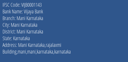 Vijaya Bank Mani Karnataka Branch, Branch Code 001143 & IFSC Code Vijb0001143