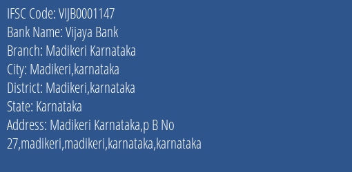Vijaya Bank Madikeri Karnataka Branch Madikeri Karnataka IFSC Code VIJB0001147