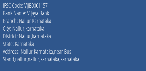 Vijaya Bank Nallur Karnataka Branch Nallur Karnataka IFSC Code VIJB0001157