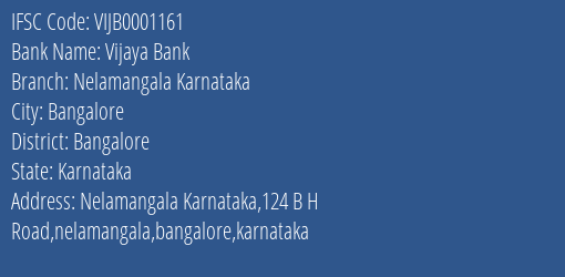 Vijaya Bank Nelamangala Karnataka Branch Bangalore IFSC Code VIJB0001161