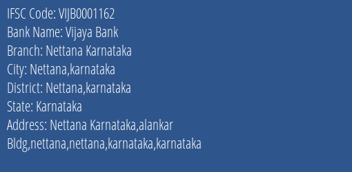 Vijaya Bank Nettana Karnataka Branch Nettana Karnataka IFSC Code VIJB0001162