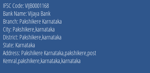 Vijaya Bank Pakshikere Karnataka Branch Pakshikere Karnataka IFSC Code VIJB0001168