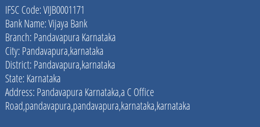 Vijaya Bank Pandavapura Karnataka Branch Pandavapura Karnataka IFSC Code VIJB0001171
