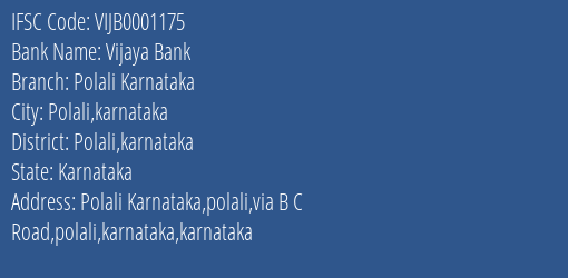 Vijaya Bank Polali Karnataka Branch Polali Karnataka IFSC Code VIJB0001175