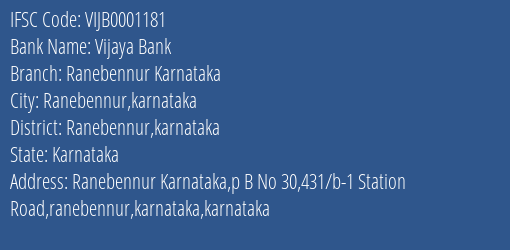 Vijaya Bank Ranebennur Karnataka Branch Ranebennur Karnataka IFSC Code VIJB0001181