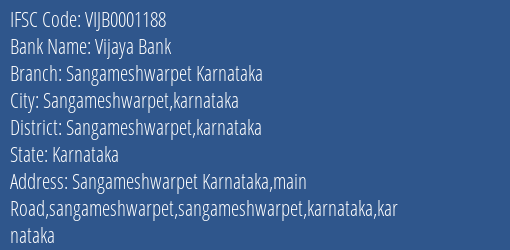 Vijaya Bank Sangameshwarpet Karnataka Branch Sangameshwarpet Karnataka IFSC Code VIJB0001188
