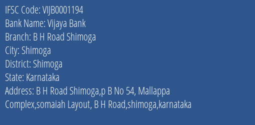 Vijaya Bank B H Road Shimoga Branch, Branch Code 001194 & IFSC Code VIJB0001194