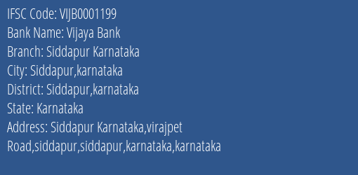 Vijaya Bank Siddapur Karnataka Branch Siddapur Karnataka IFSC Code VIJB0001199