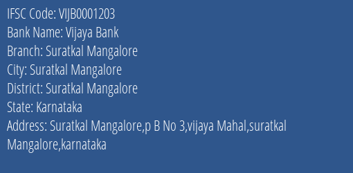 Vijaya Bank Suratkal Mangalore Branch Suratkal Mangalore IFSC Code VIJB0001203