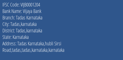 Vijaya Bank Tadas Karnataka Branch Tadas Karnataka IFSC Code VIJB0001204