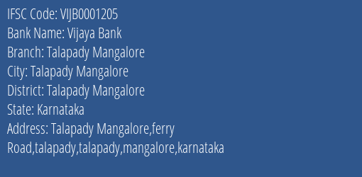 Vijaya Bank Talapady Mangalore Branch Talapady Mangalore IFSC Code VIJB0001205