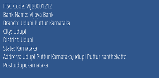 Vijaya Bank Udupi Puttur Karnataka Branch Udupi IFSC Code VIJB0001212