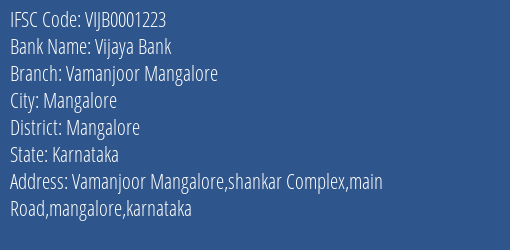 Vijaya Bank Vamanjoor Mangalore Branch Mangalore IFSC Code VIJB0001223