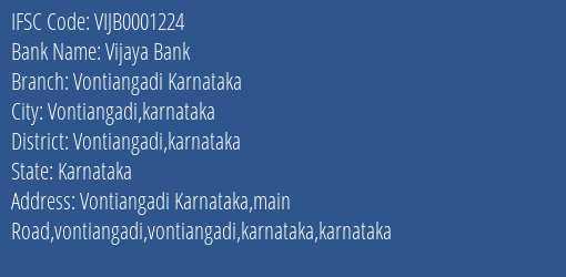 Vijaya Bank Vontiangadi Karnataka Branch Vontiangadi Karnataka IFSC Code VIJB0001224