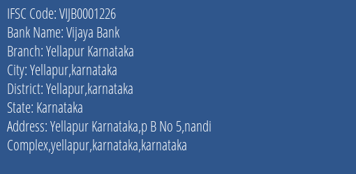 Vijaya Bank Yellapur Karnataka Branch Yellapur Karnataka IFSC Code VIJB0001226