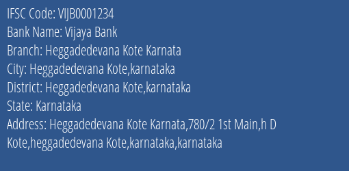 Vijaya Bank Heggadedevana Kote Karnata Branch Heggadedevana Kote Karnataka IFSC Code VIJB0001234
