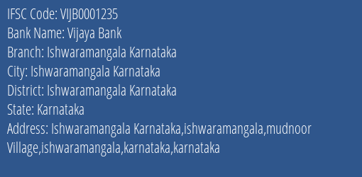 Vijaya Bank Ishwaramangala Karnataka Branch Ishwaramangala Karnataka IFSC Code VIJB0001235