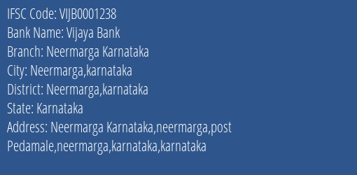 Vijaya Bank Neermarga Karnataka Branch Neermarga Karnataka IFSC Code VIJB0001238