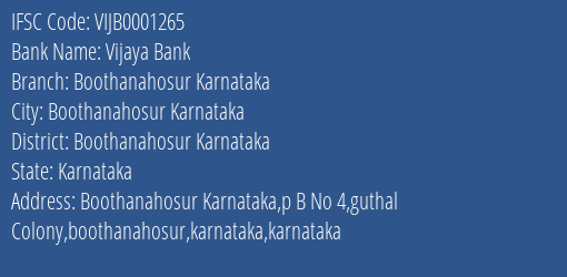 Vijaya Bank Boothanahosur Karnataka Branch Boothanahosur Karnataka IFSC Code VIJB0001265
