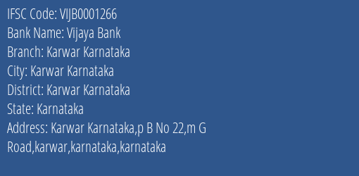 Vijaya Bank Karwar Karnataka Branch Karwar Karnataka IFSC Code VIJB0001266