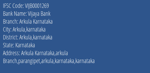 Vijaya Bank Arkula Karnataka Branch Arkula Karnataka IFSC Code VIJB0001269