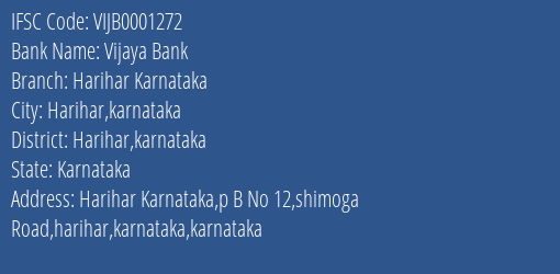 Vijaya Bank Harihar Karnataka Branch Harihar Karnataka IFSC Code VIJB0001272