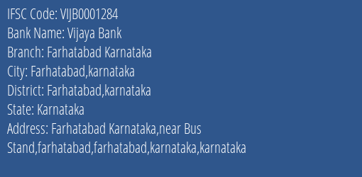 Vijaya Bank Farhatabad Karnataka Branch Farhatabad Karnataka IFSC Code VIJB0001284