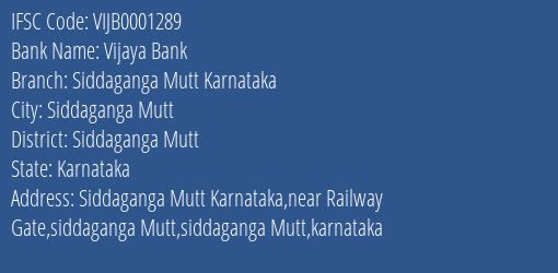 Vijaya Bank Siddaganga Mutt Karnataka Branch Siddaganga Mutt IFSC Code VIJB0001289