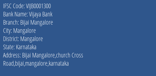 Vijaya Bank Bijai Mangalore Branch Mangalore IFSC Code VIJB0001300
