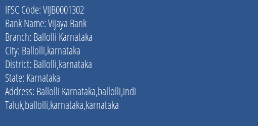Vijaya Bank Ballolli Karnataka Branch Ballolli Karnataka IFSC Code VIJB0001302