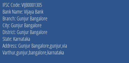 Vijaya Bank Gunjur Bangalore Branch Gunjur Bangalore IFSC Code VIJB0001305