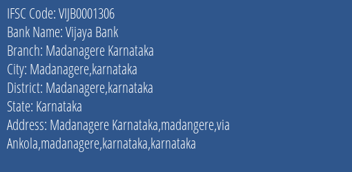 Vijaya Bank Madanagere Karnataka Branch Madanagere Karnataka IFSC Code VIJB0001306
