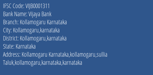 Vijaya Bank Kollamogaru Karnataka Branch Kollamogaru Karnataka IFSC Code VIJB0001311