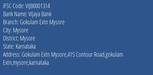 Vijaya Bank Gokulam Extn Mysore Branch Mysore IFSC Code VIJB0001314