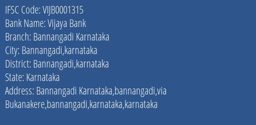 Vijaya Bank Bannangadi Karnataka Branch Bannangadi Karnataka IFSC Code VIJB0001315