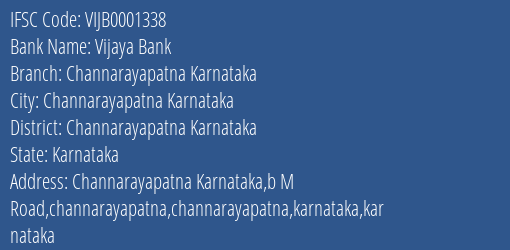 Vijaya Bank Channarayapatna Karnataka Branch Channarayapatna Karnataka IFSC Code VIJB0001338