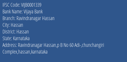 Vijaya Bank Ravindranagar Hassan Branch Hassan IFSC Code VIJB0001339
