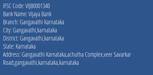 Vijaya Bank Gangavathi Karnataka Branch Gangavathi Karnataka IFSC Code VIJB0001340