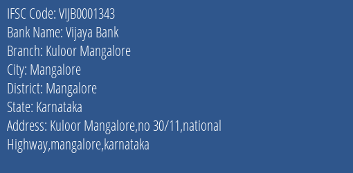 Vijaya Bank Kuloor Mangalore Branch Mangalore IFSC Code VIJB0001343