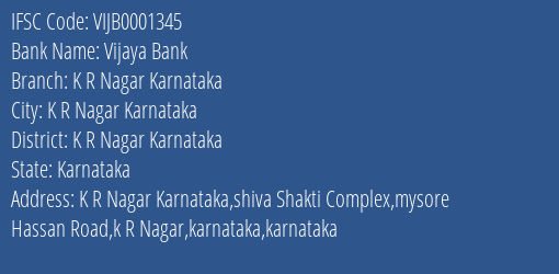 Vijaya Bank K R Nagar Karnataka Branch K R Nagar Karnataka IFSC Code VIJB0001345