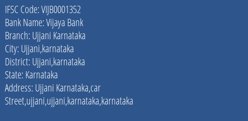Vijaya Bank Ujjani Karnataka Branch Ujjani Karnataka IFSC Code VIJB0001352