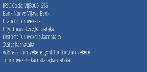 Vijaya Bank Turuvekere Branch Turuvekere Karnataka IFSC Code VIJB0001356