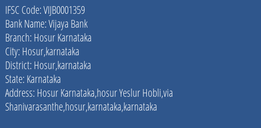 Vijaya Bank Hosur Karnataka Branch Hosur Karnataka IFSC Code VIJB0001359