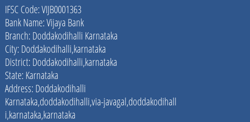 Vijaya Bank Doddakodihalli Karnataka Branch Doddakodihalli Karnataka IFSC Code VIJB0001363
