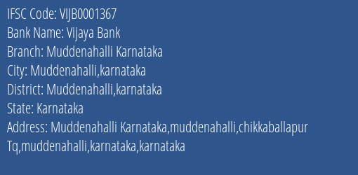 Vijaya Bank Muddenahalli Karnataka Branch Muddenahalli Karnataka IFSC Code VIJB0001367