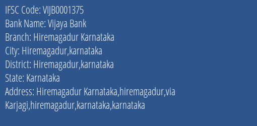 Vijaya Bank Hiremagadur Karnataka Branch Hiremagadur Karnataka IFSC Code VIJB0001375