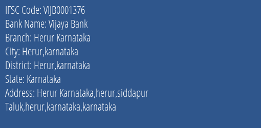 Vijaya Bank Herur Karnataka Branch Herur Karnataka IFSC Code VIJB0001376