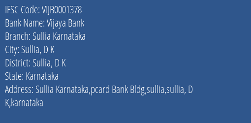Vijaya Bank Sullia Karnataka Branch Sullia D K IFSC Code VIJB0001378